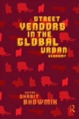 Street Vendors and the Global Urban Economy
