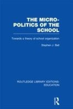 Micro-Politics of the School (RLE Edu D)
