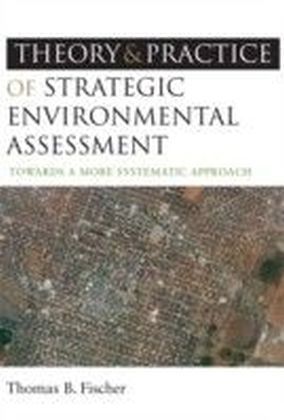 Theory and Practice of Strategic Environmental Assessment