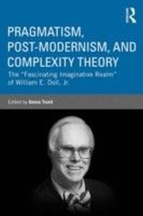 Pragmatism, Postmodernism, and Complexity Theory