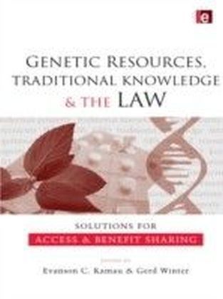 Genetic Resources, Traditional Knowledge and the Law