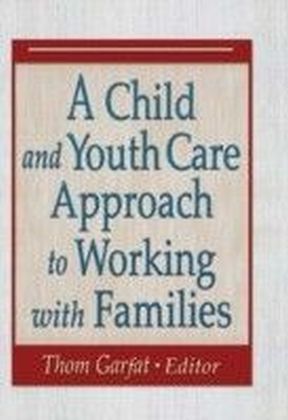 Child and Youth Care Approach to Working with Families