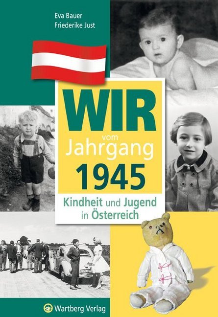 Wir vom Jahrgang 1945 - Kindheit und Jugend in Österreich main product photo