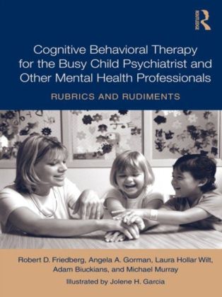Teaching Child Psychiatrists (and Other Busy Mental Health Professionals!) Cognitive Behavioral Therapy
