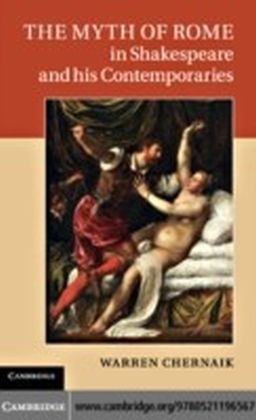 Myth of Rome in Shakespeare and his Contemporaries main product photo
