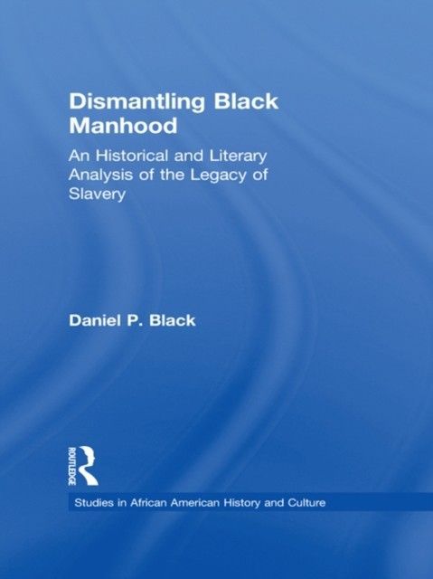 Dismantling Black Manhood main product photo