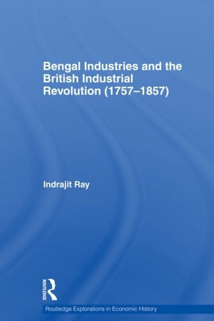 Bengal Industries and the British Industrial Revolution (1757-1857) main product photo