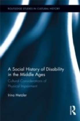 Social History of Disability in the Middle Ages: Cultural Considerations of Physical Impairment