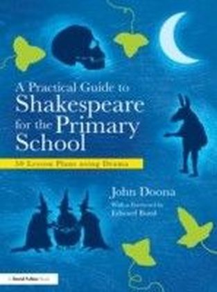 Practical Guide to Shakespeare for the Primary Classroom