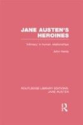 Jane Austen's Heroine's (RLE Jane Austen)
