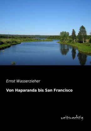Von Haparanda bis San Francisco