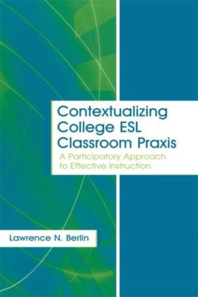 Contextualizing College ESL Classroom Praxis