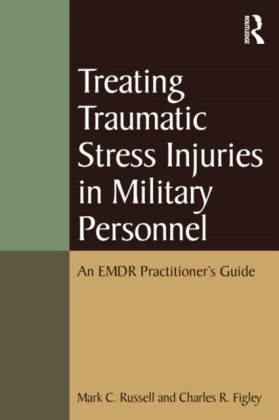 EMDR Practitioner's Guide to Treating Traumatic Stress Disorders in Military Personnel