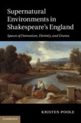 Supernatural Environments in Shakespeare's England