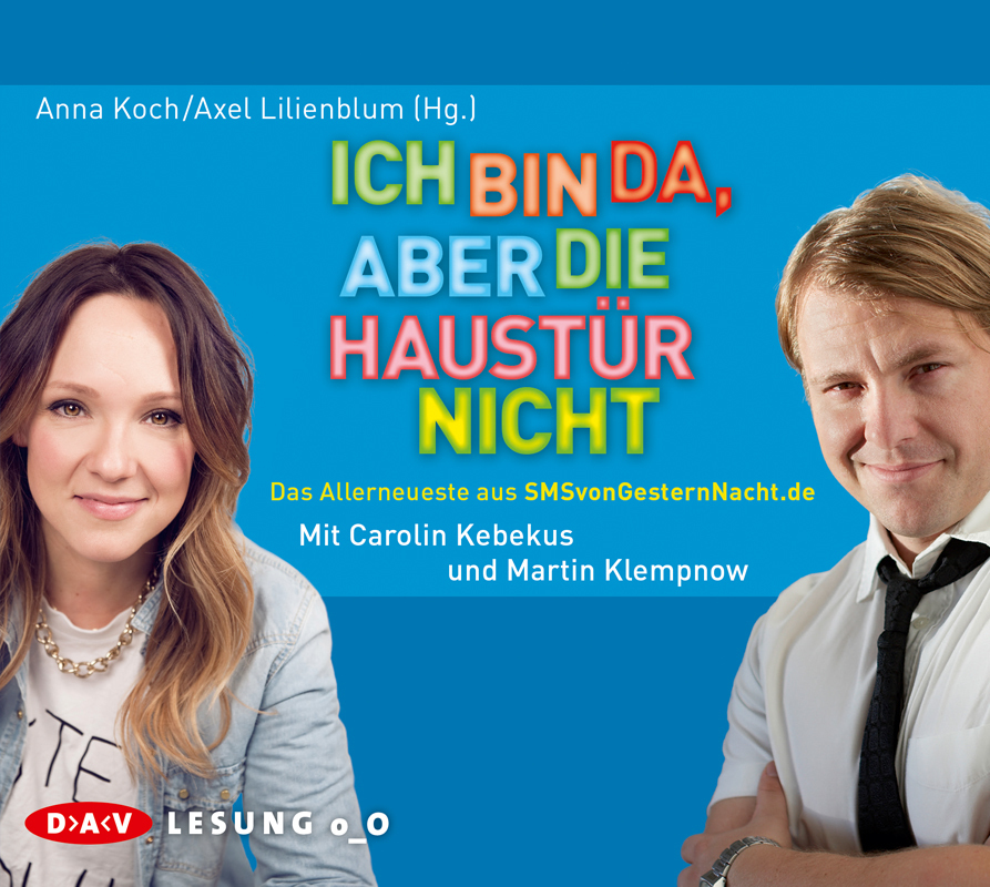 Ich bin da, aber die Haustür nicht. Das Allerneueste aus SMSvonGesternNacht.de, 1 Audio-CD main product photo