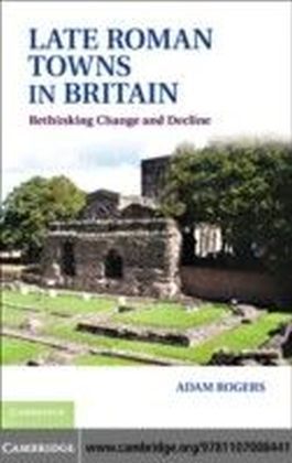 Late Roman Towns in Britain