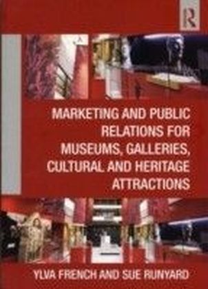 Marketing and Public Relations for Museums, Galleries, Cultural and Heritage Attractions