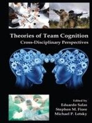 Theories of Team Cognition