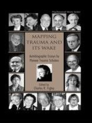Mapping Trauma and Its Wake: Autobiographic Essays by Pioneer Trauma Scholars