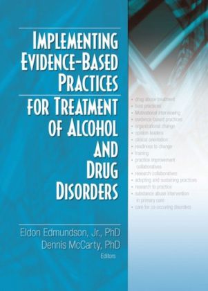 Implementing Evidence-Based Practices for Treatment of Alcohol And Drug Disorders