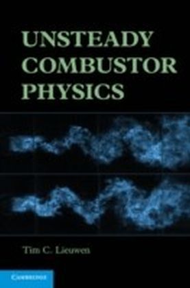 Unsteady Combustor Physics