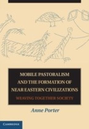 Mobile Pastoralism and the Formation of Near Eastern Civilizations main product photo