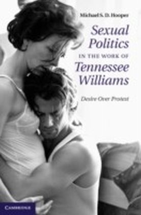 Sexual Politics in the Work of Tennessee Williams