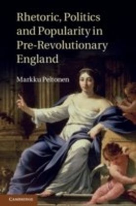 Rhetoric, Politics and Popularity in Pre-Revolutionary England