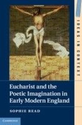Eucharist and the Poetic Imagination in Early Modern England