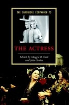 Cambridge Companion to the Actress