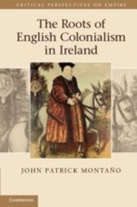 Roots of English Colonialism in Ireland