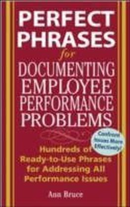 Perfect Phrases for Documenting Employee Performance Problems