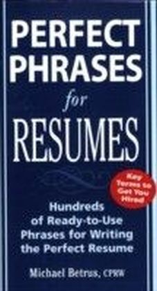Perfect Phrases for Resumes