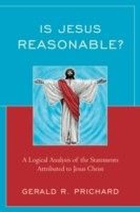 Is Jesus Reasonable?