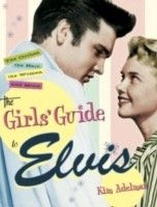 Girls' Guide to Elvis