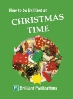 How to be Brilliant at Christmas Time