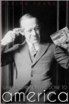 What Prohibition Has Done to America
