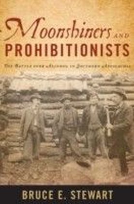 Moonshiners and Prohibitionists