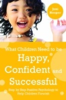 What Children Need to Be Happy, Confident and Successful main product photo
