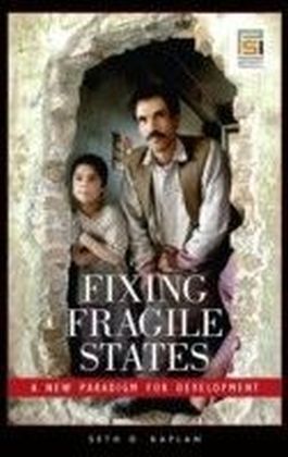 Fixing Fragile States: A New Paradigm for Development
