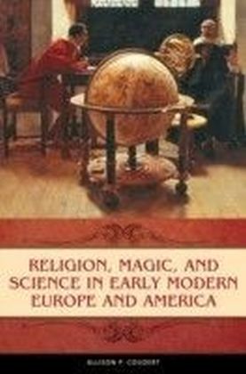 Religion, Magic, and Science in Early Modern Europe and America main product photo
