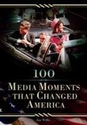 100 Media Moments That Changed America