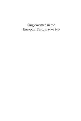 Singlewomen in the European Past, 1250-1800