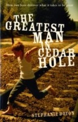Greatest Man in Cedar Hole