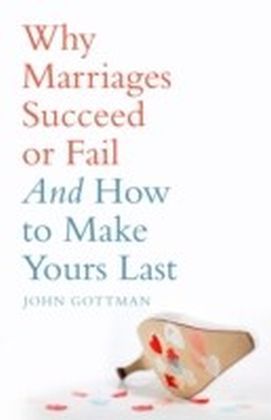 Why Marriages Succeed or Fail