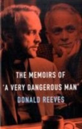 Memoirs of a Very Dangerous Man