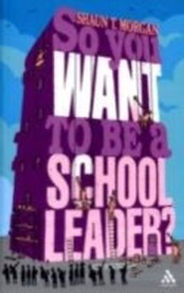 So You Want to Be a School Leader?