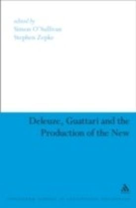 Deleuze, Guattari and the Production of the New