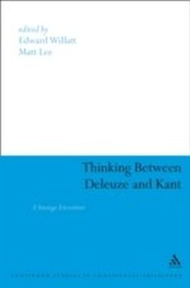 Thinking Between Deleuze and Kant