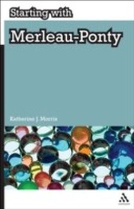 Starting with Merleau-Ponty